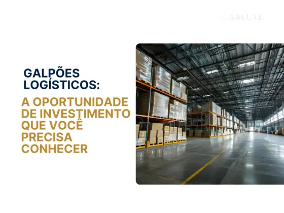 Galpões Logísticos: A Oportunidade de Investimento que Você Precisa Conhecer